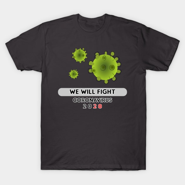 we will fight coronaviurs 2020 T-Shirt by ADD T-Shirt